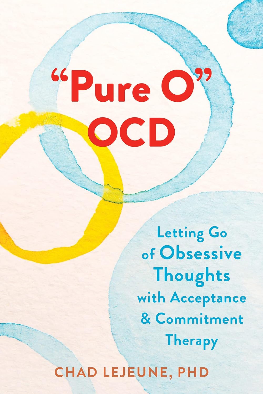 Cover of &ldquo;Pure O&rdquo; OCD by Chad LeJeune, PhD